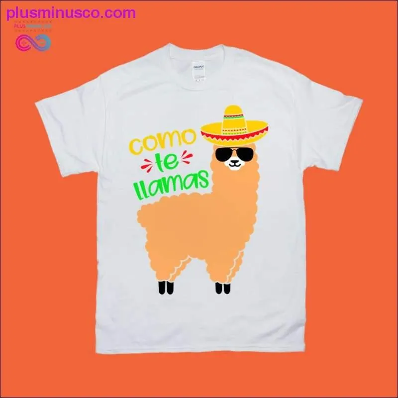 Como te Llamas T-Shirts